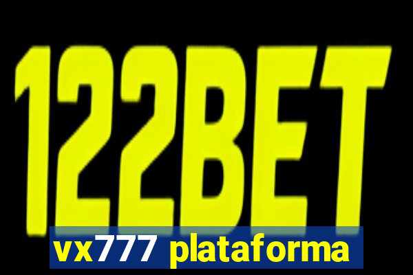 vx777 plataforma